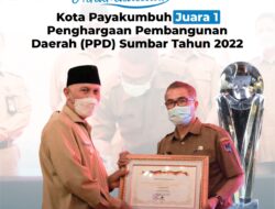 Kota Payakumbuh Raih Peringkat 1 PPD 2022 Tingkat Provinsi Sumbar, Riza Falepi : Kebijakan Kepala Daerah Harus Pro Rakyat