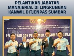 Kalapas Bukittinggi Hadiri Pelantikan Jabatan Manajerial di Lingkungan Kanwil Ditjenpas Sumbar